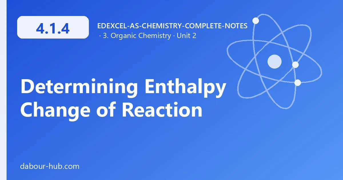 4.1.4 Determining Enthalpy Change of Reaction