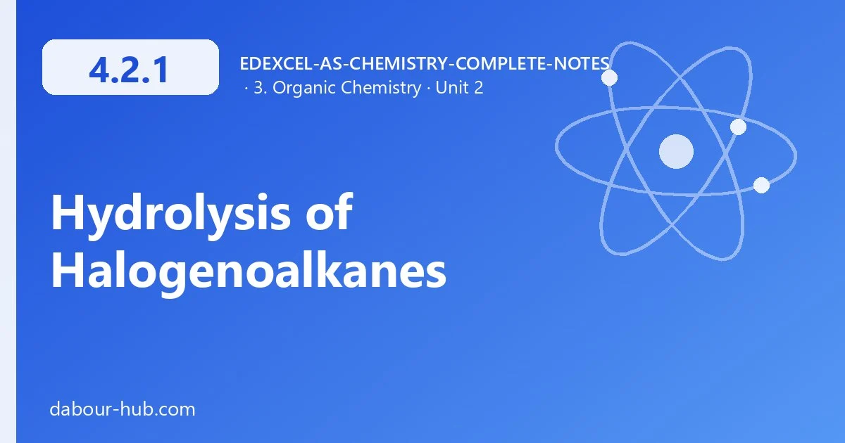 4.2.1 Hydrolysis of Halogenoalkanes