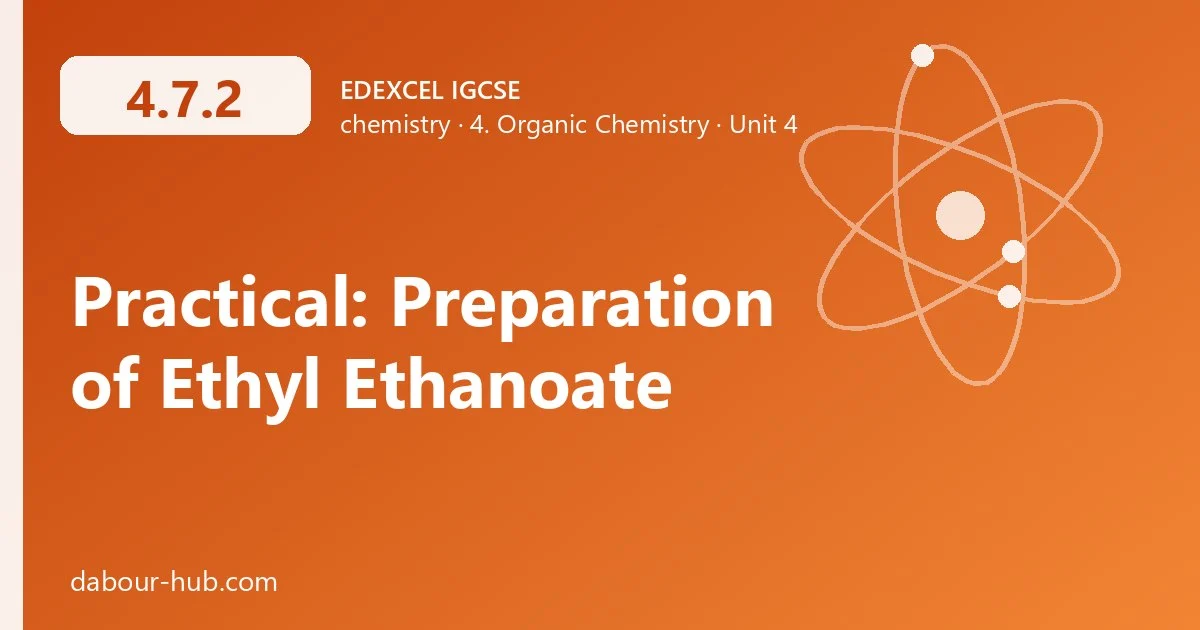 4.7.2 Practical: Preparation of Ethyl Ethanoate