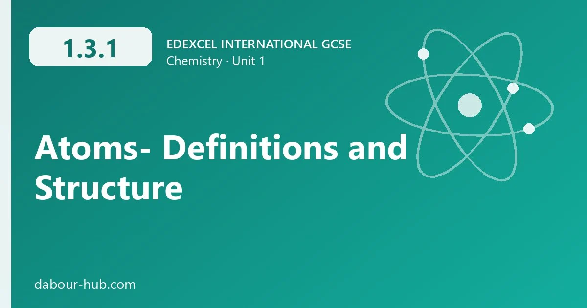 1.3.1 Atoms- Definitions and Structure