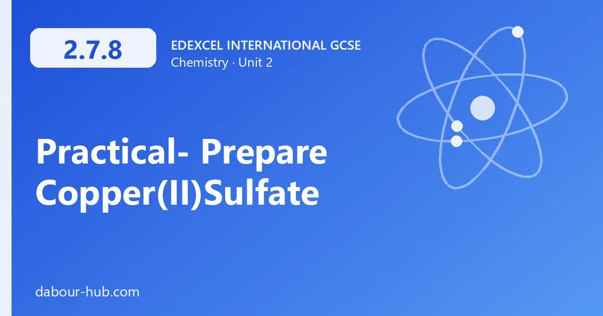 2.7.8 Practical- Prepare Copper(II)Sulfate
