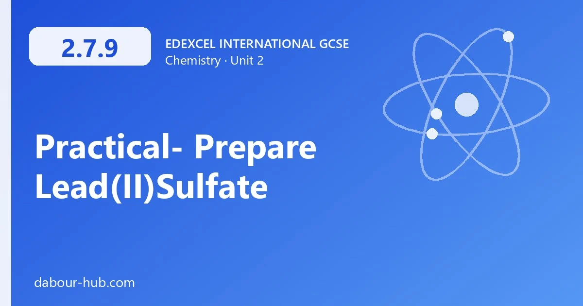 2.7.9 Practical- Prepare Lead(II)Sulfate