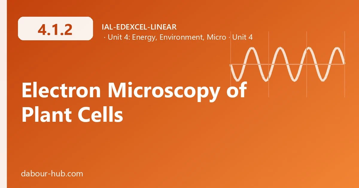 4.1.2 Electron Microscopy of Plant Cells
