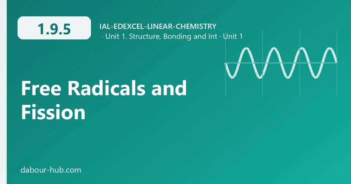 1.9.5 Free Radicals and Fission