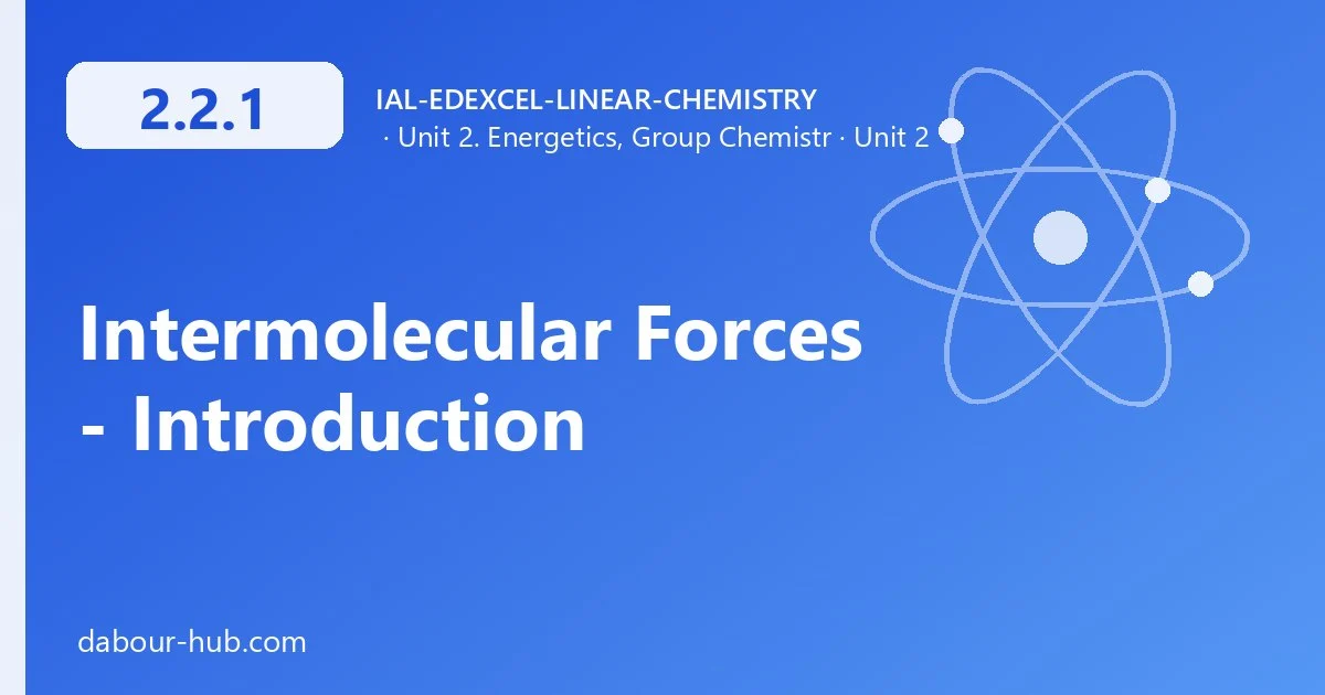 2.2.1 Intermolecular Forces - Introduction