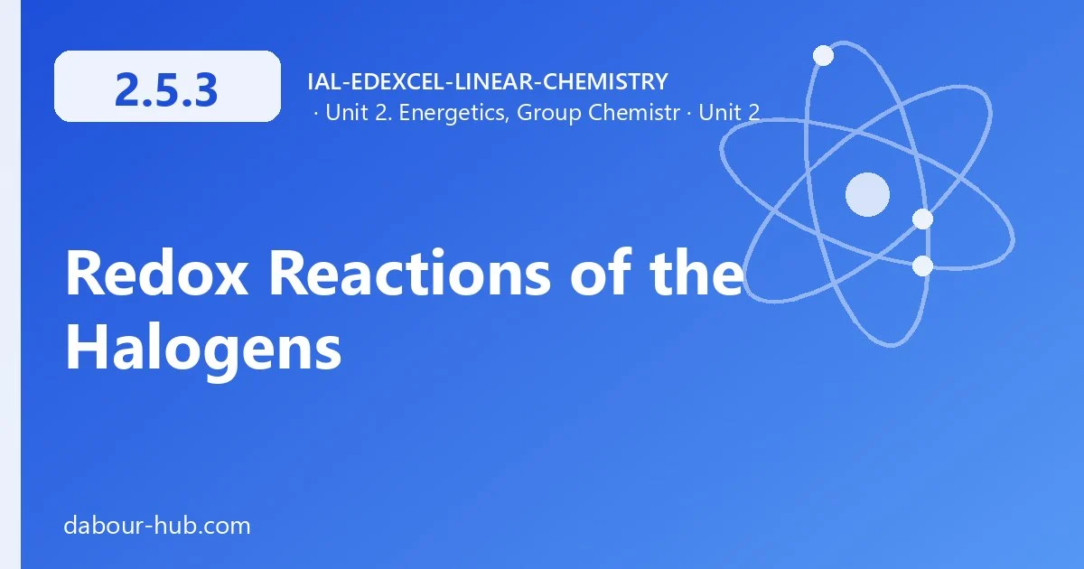 2.5.3 Redox Reactions of the Halogens