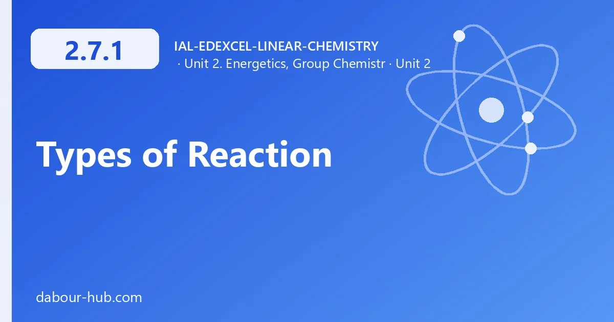 2.7.1 Types of Reaction