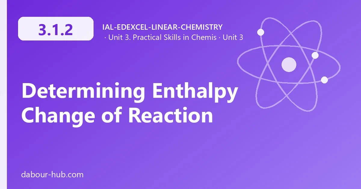 3.1.2 Determining Enthalpy Change of Reaction