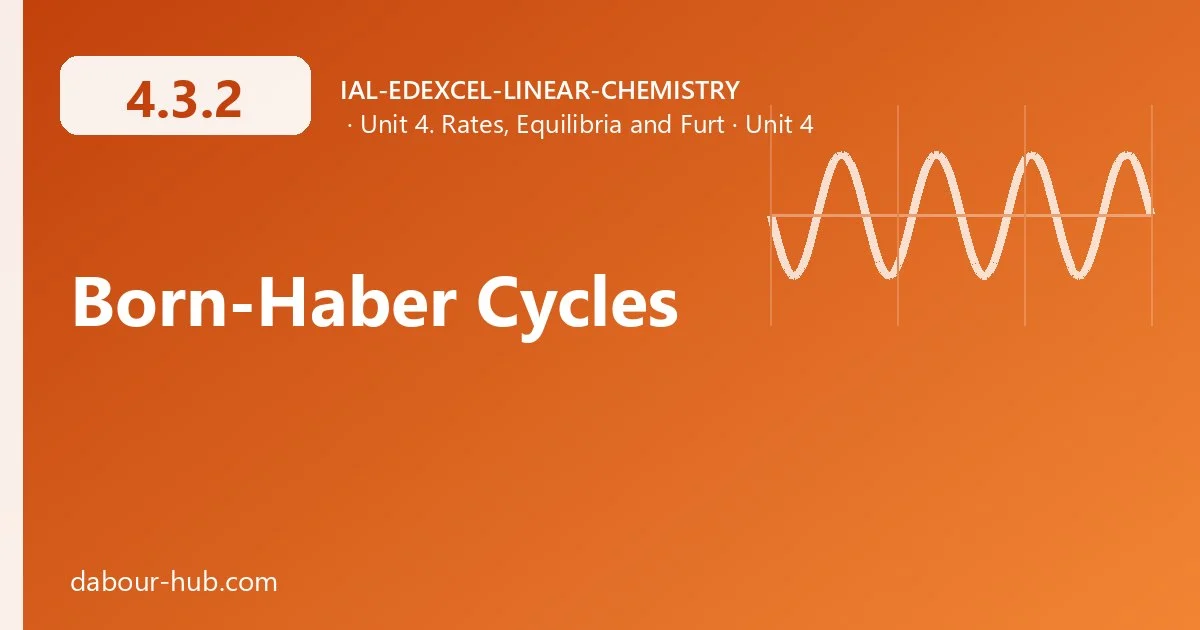 4.3.2 Born-Haber Cycles