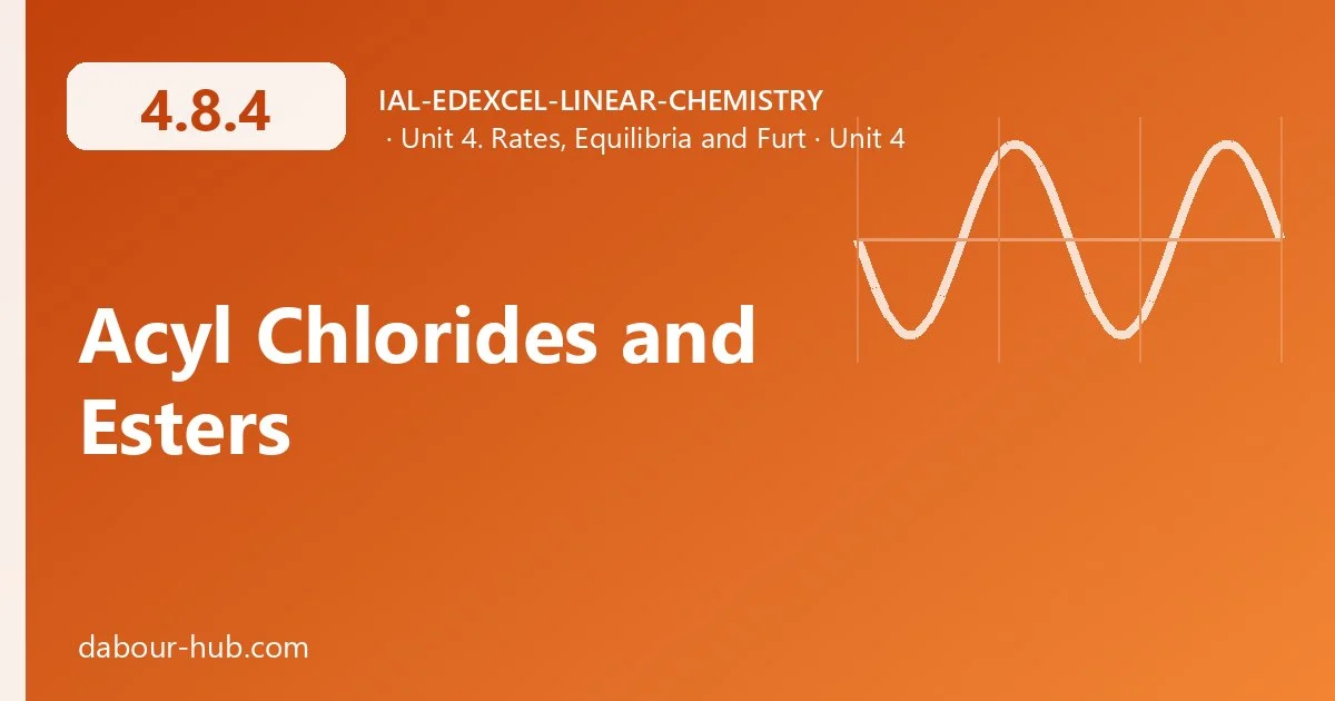 4.8.4 Acyl Chlorides and Esters