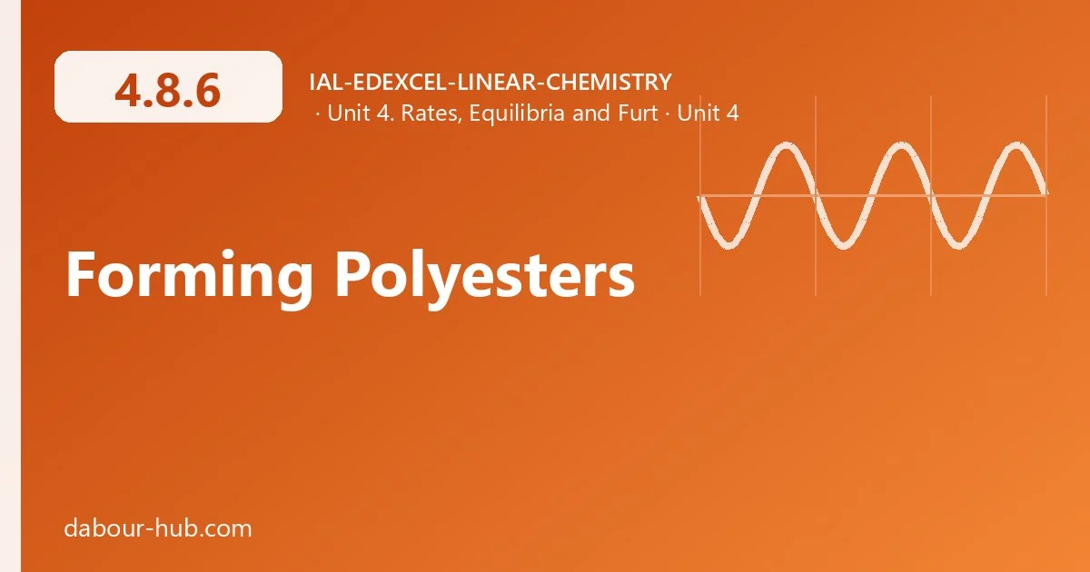 4.8.6 Forming Polyesters