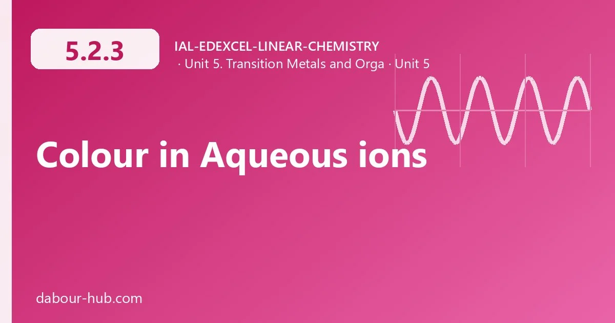 5.2.3 Colour in Aqueous ions