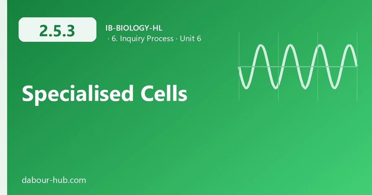 2.5.3 Specialised Cells