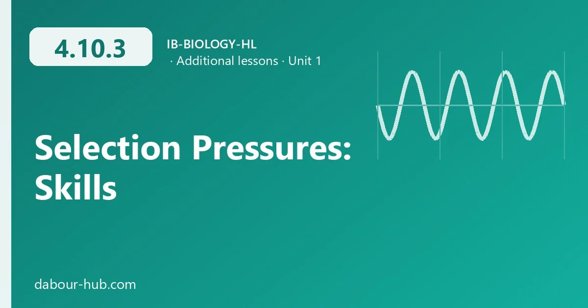 4.10.3 Selection Pressures: Skills