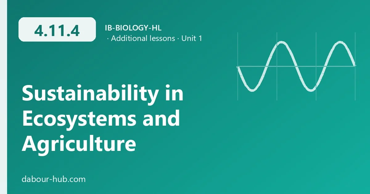 4.11.4 Sustainability in Ecosystems and Agriculture