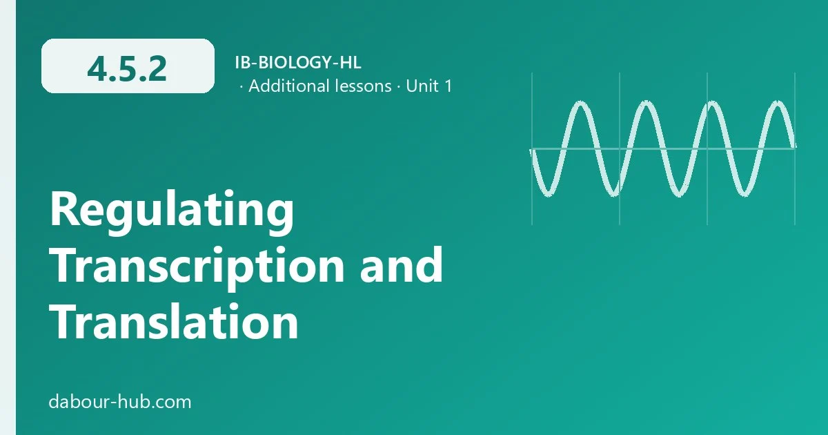 4.5.2 Regulating Transcription and Translation