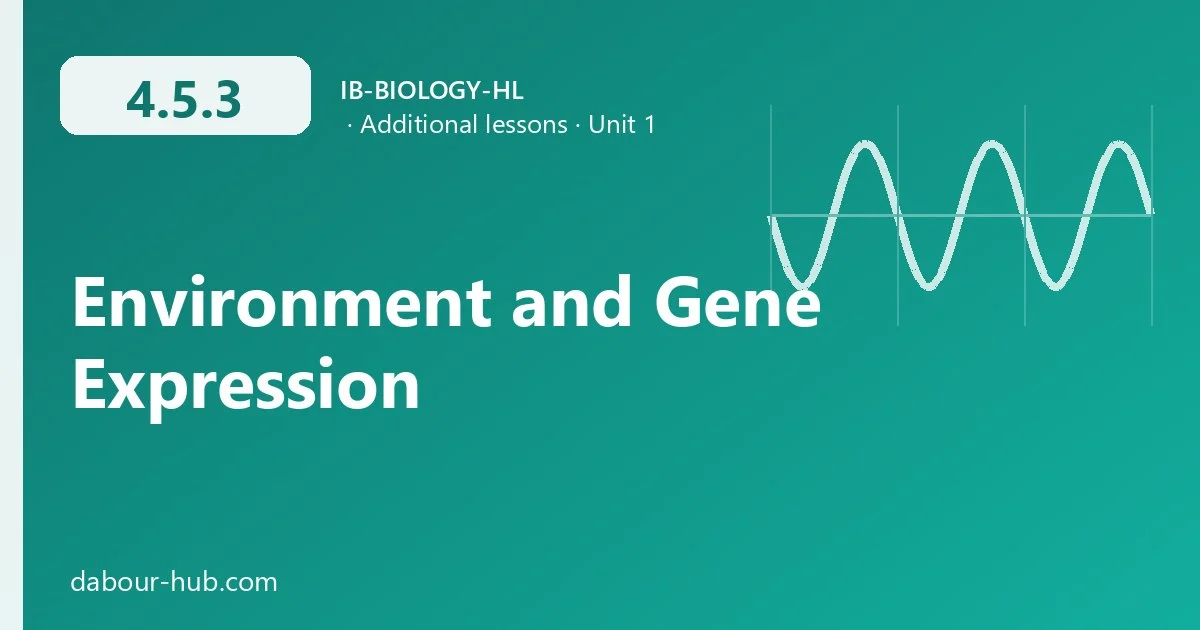 4.5.3 Environment and Gene Expression