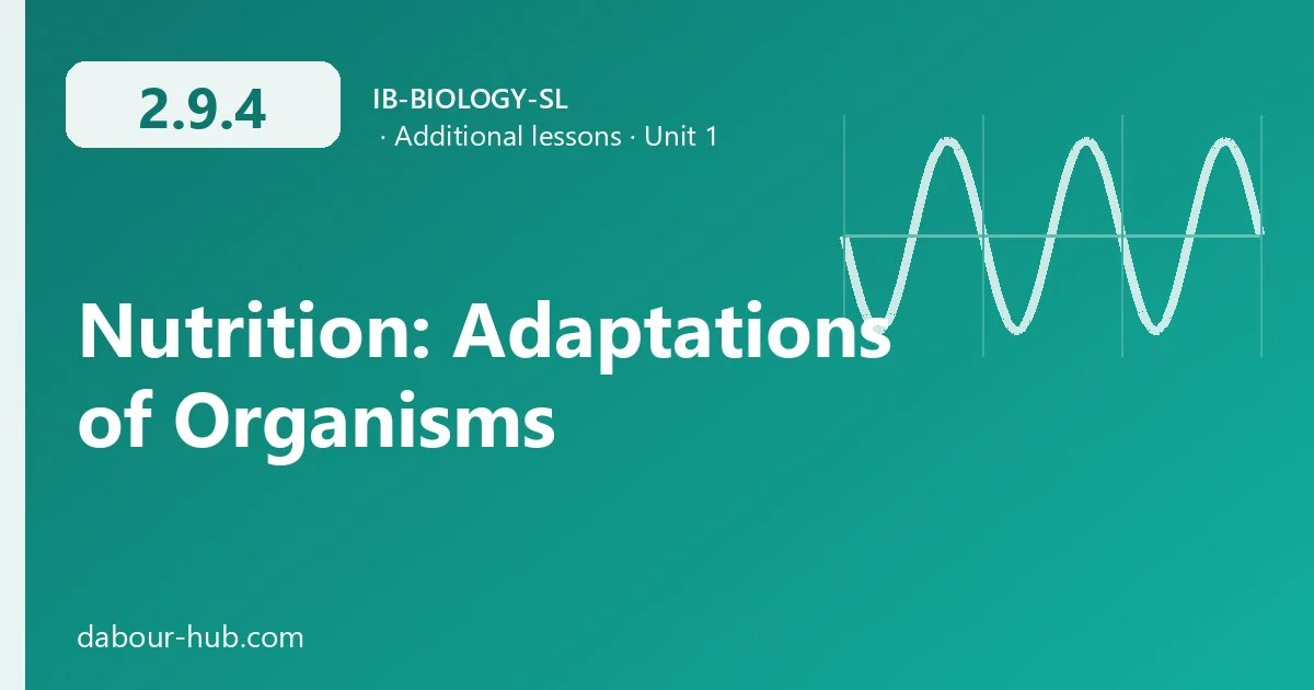2.9.4 Nutrition: Adaptations of Organisms