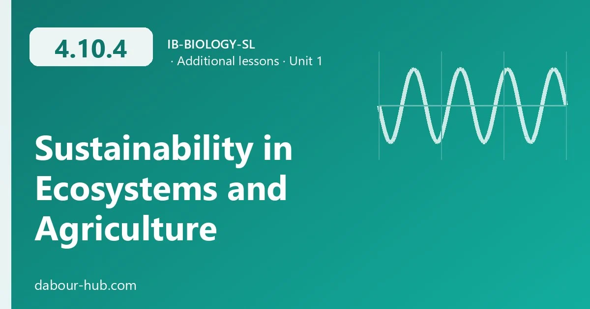 4.10.4 Sustainability in Ecosystems and Agriculture