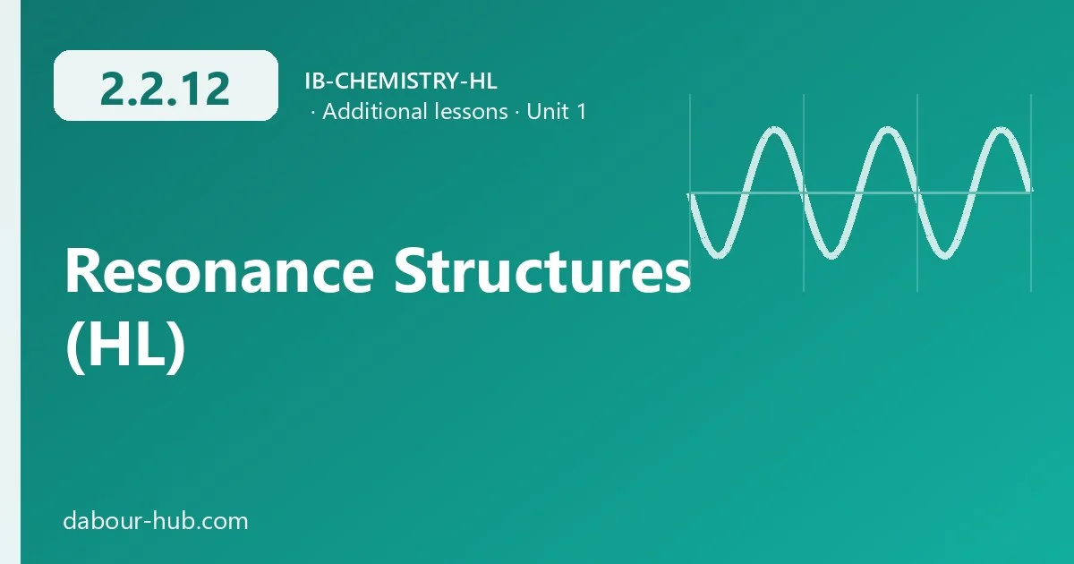 2.2.12 Resonance Structures (HL)