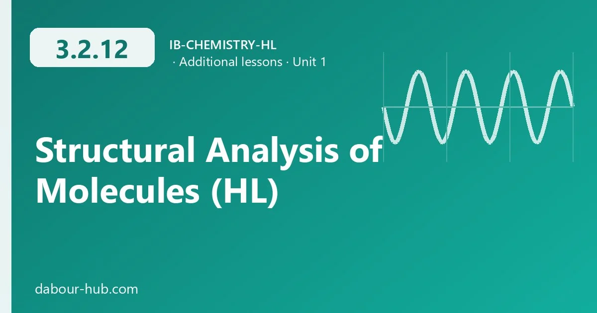 3.2.12 Structural Analysis of Molecules (HL)