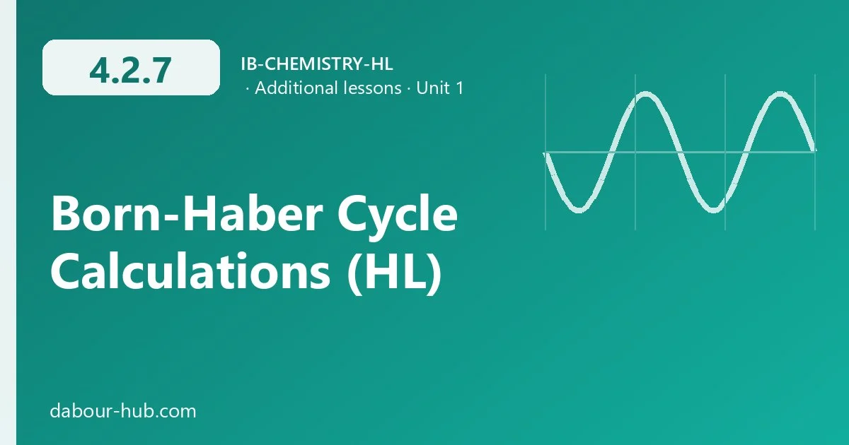 4.2.7 Born-Haber Cycle Calculations (HL)