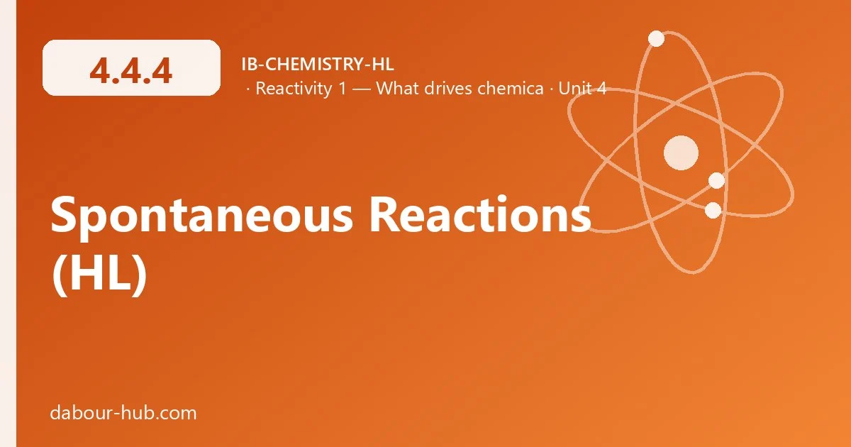 4.4.4 Spontaneous Reactions (HL)
