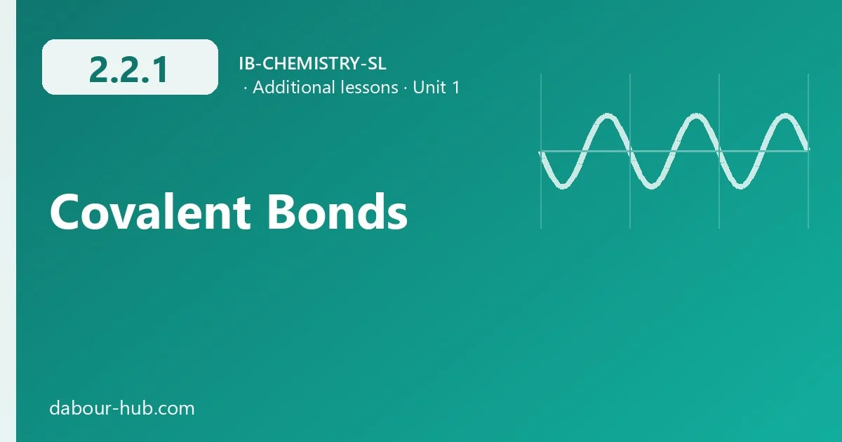 2.2.1 Covalent Bonds