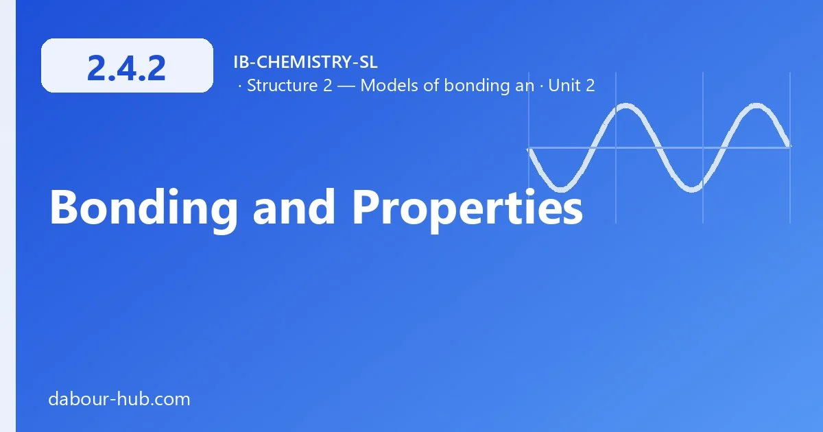 2.4.2 Bonding and Properties