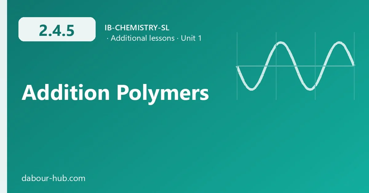 2.4.5 Addition Polymers