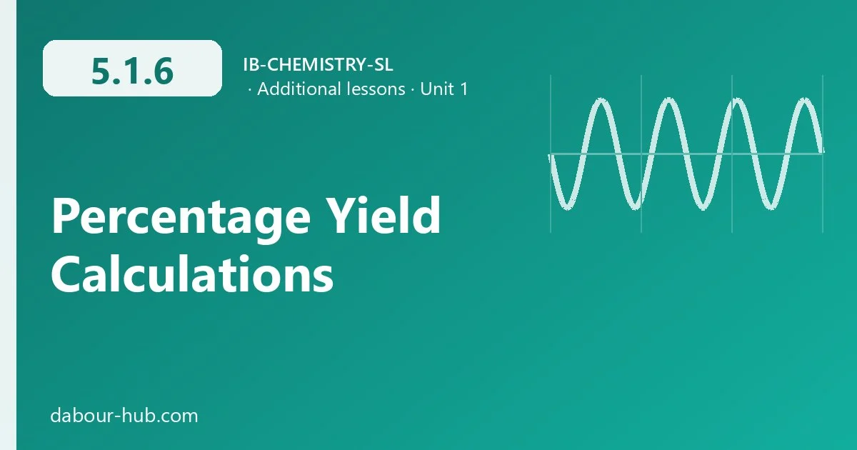 5.1.6 Percentage Yield Calculations