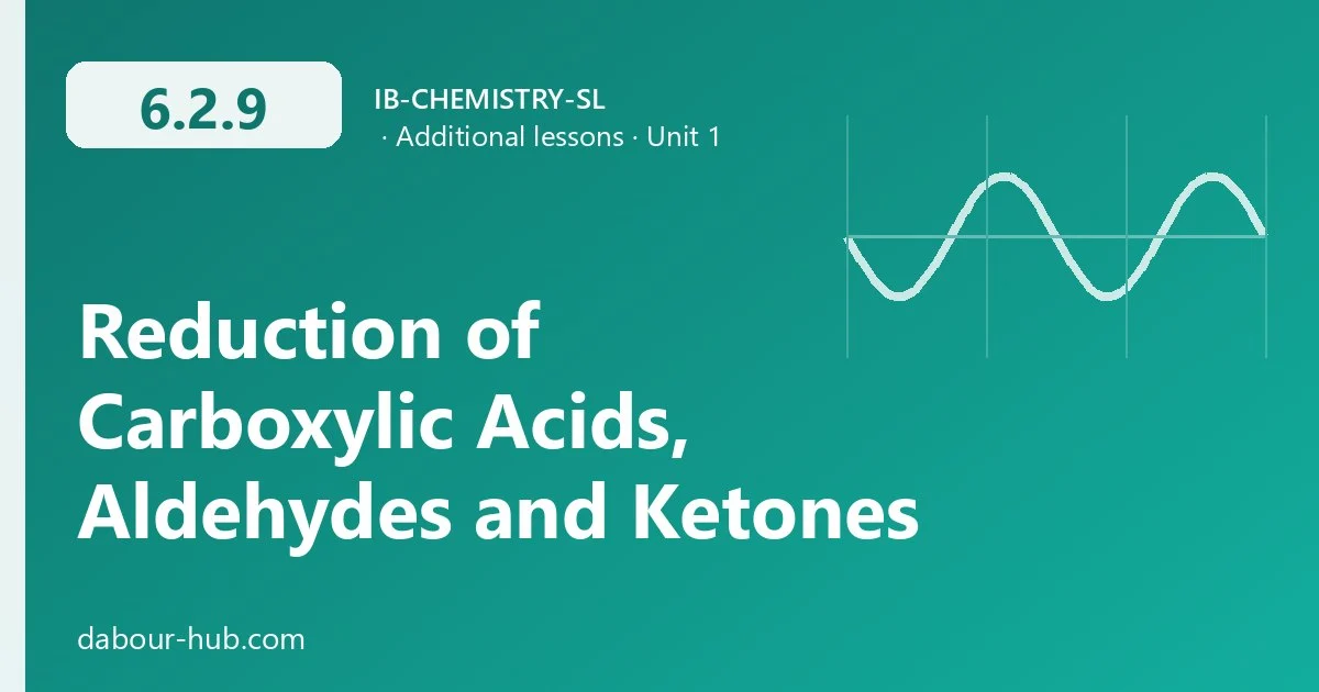 6.2.9 Reduction of Carboxylic Acids, Aldehydes and Ketones