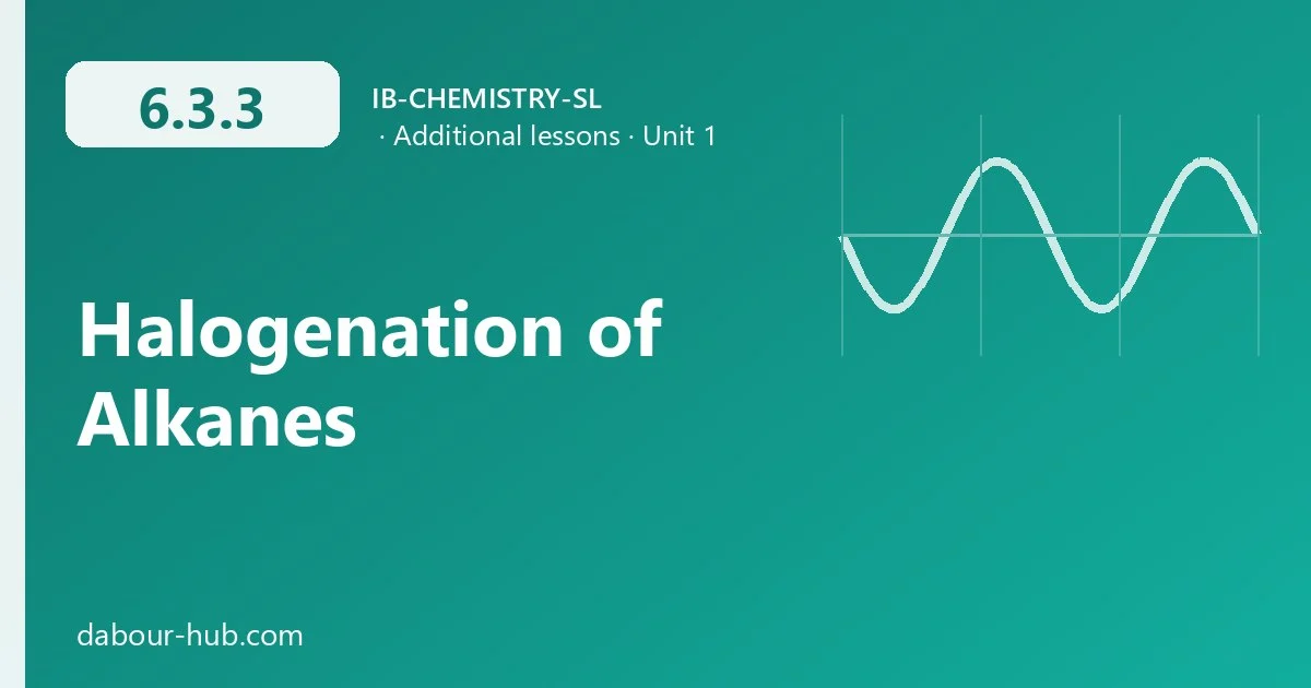 6.3.3 Halogenation of Alkanes