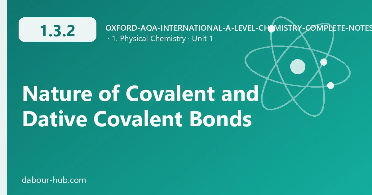1.3.2 Nature of Covalent and Dative Covalent Bonds