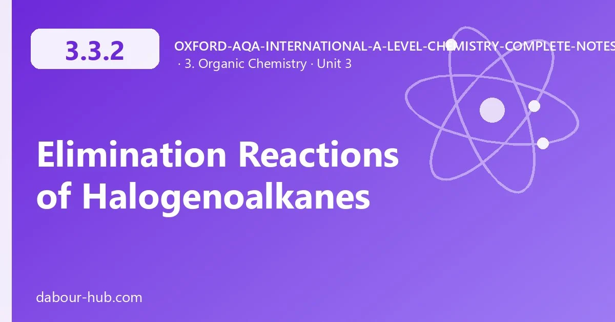 3.3.2 Elimination Reactions of Halogenoalkanes