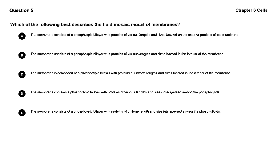 Which of the following best describes the fluid mosaic model of membranes?