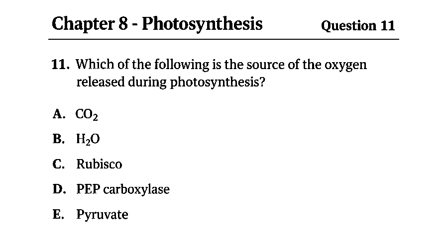 Which of the following is the source of the oxygen released during photosynthesis?